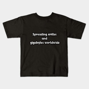 Spreading smiles and gigabytes worldwide Kids T-Shirt